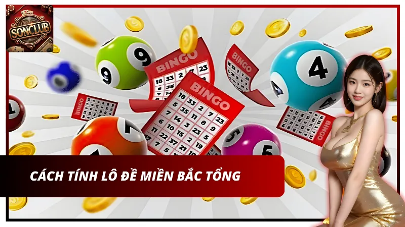 Cách tính lô đề Miền Bắc tổng