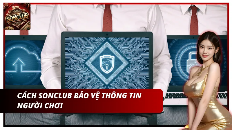 Công nghệ mã hóa SSL 256-bit Sonclub đảm bảo an toàn tuyệt đối khi cá cược