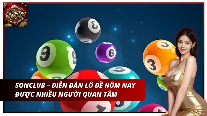 Điểm mạnh của diễn đàn lô đề Sonclub