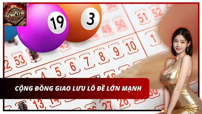 Cộng đồng giao lưu lô đề lớn mạnh