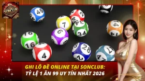 Ghi Lô Đề Online Tại Sonclub