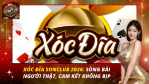 giới thiệu Xóc Đĩa Sonclub