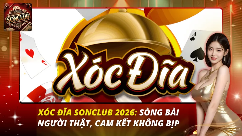 giới thiệu Xóc Đĩa Sonclub
