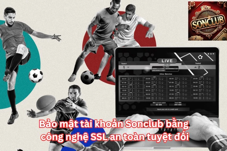 Bảo mật tài khoản Sonclub bằng công nghệ SSL an toàn tuyệt đối